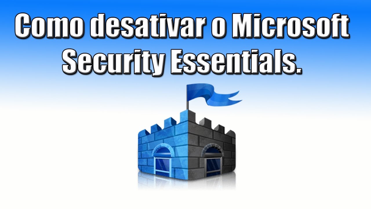 como desativar o microsoft security essentials